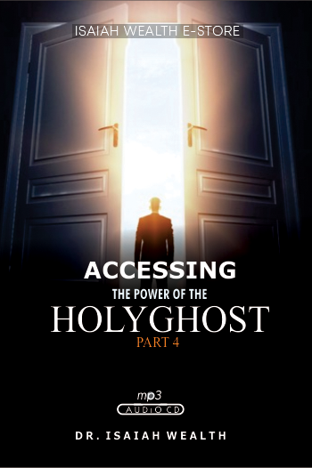 ACCESSING THE POWER OF THE HOLY GHOST PART 4