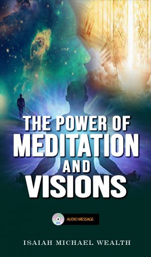 The Power Of Meditation And Visions