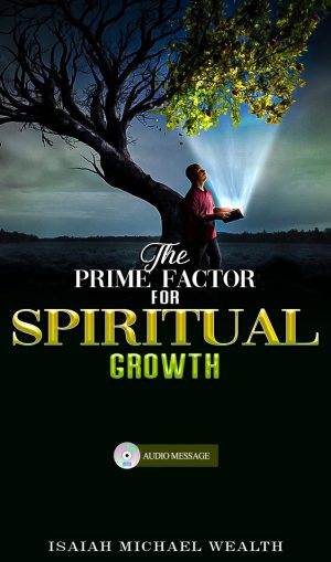 The Prime Factor For Spiritual Growth