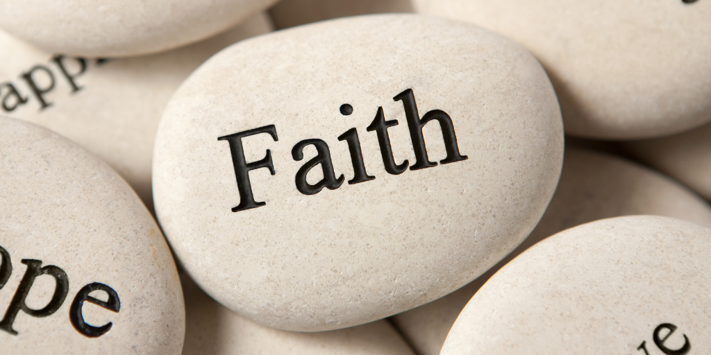 BE FULL OF FAITH