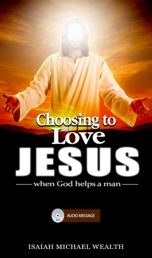 Choosing To Love Jesus