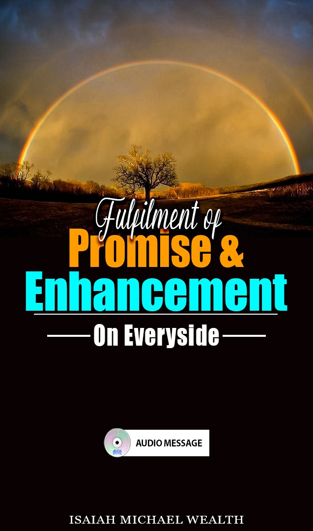 Fulfilment Of Promise & Supernatural Enhancement On Every Side